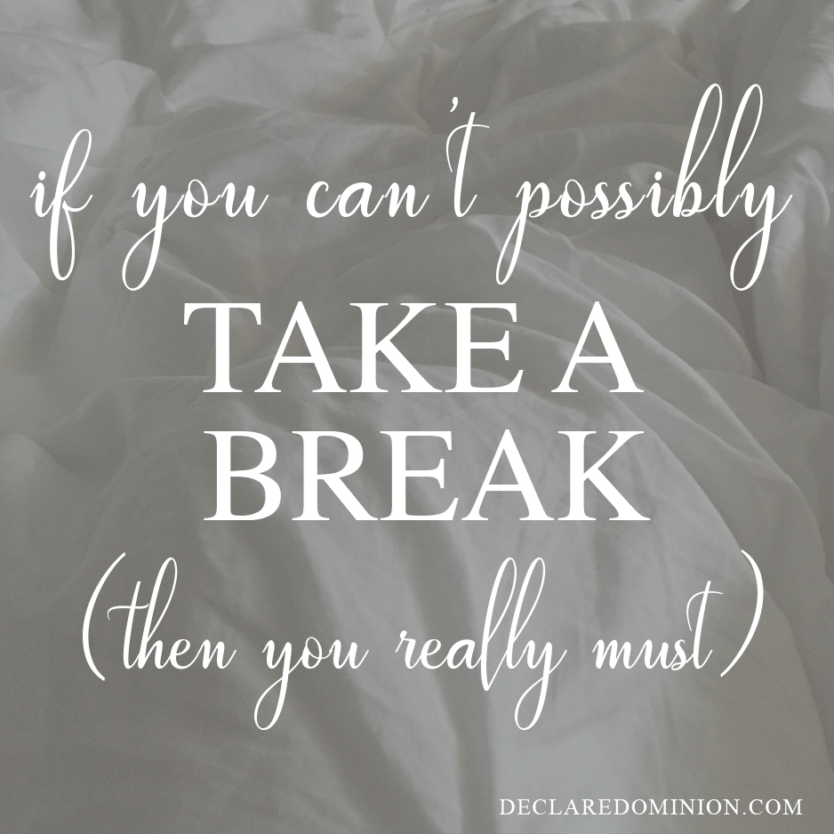 When you're too busy to pause, you MUST pause.